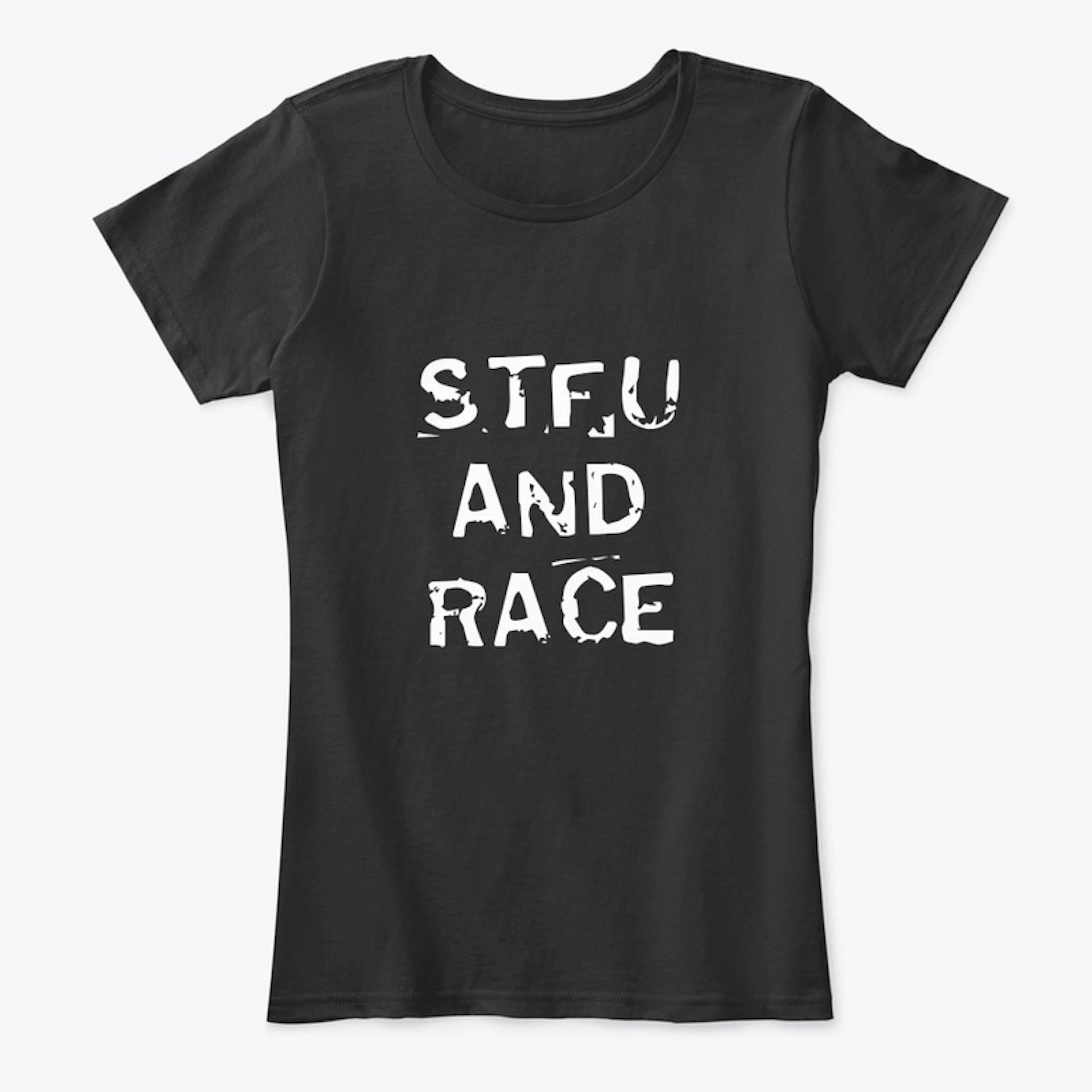 Stfu and Race