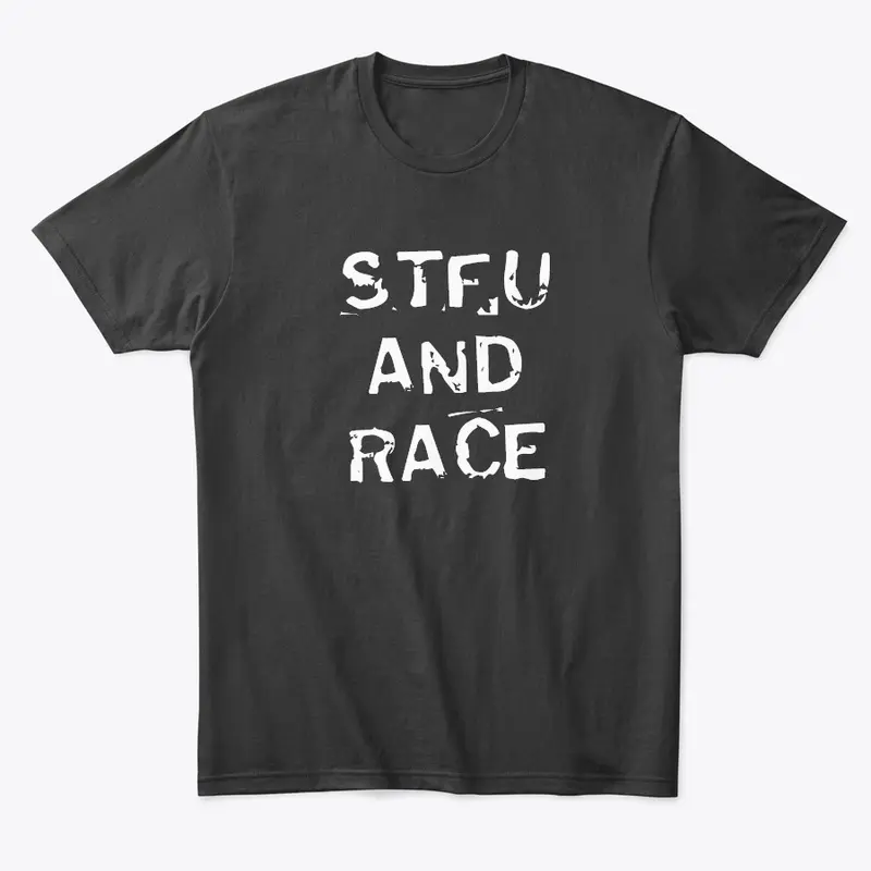 Stfu and Race