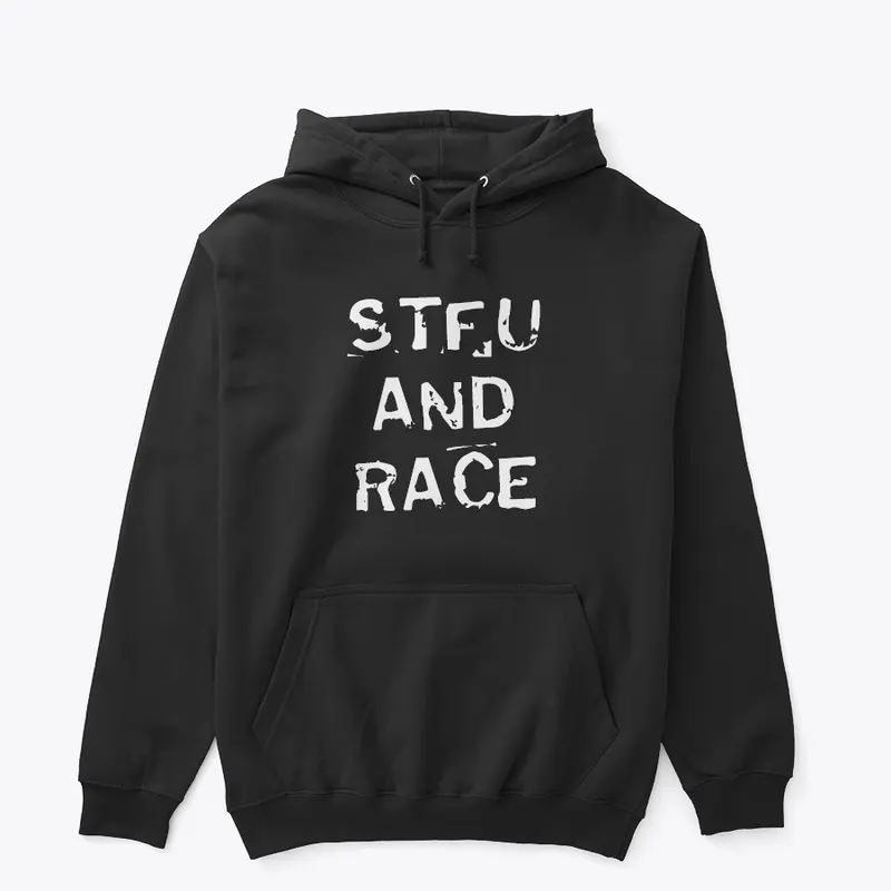 Stfu and Race